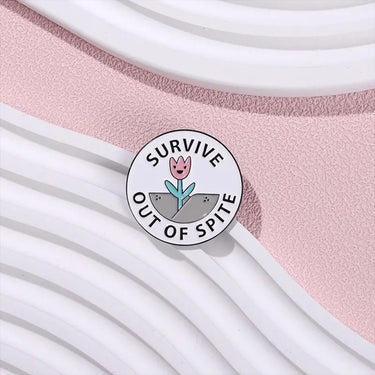 Survive Out Of Spite Flower Brooch